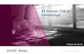 El sector TIC a Catalunya - coneixement.ctecno.catconeixement.ctecno.cat/sites/default/files/publicos/Pindola_TIC.pdf · Estratègia i Intel·ligència Competitiva March 18 Sector