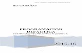 IES CABAÑAS · programación didáctica.2015/16. 3 1.21.-. las actividades de orientaciÓn y apoyo encaminadas a la superaciÓn de las pruebas extraordinarias de septiembre, en ...