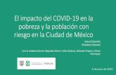 El impacto del COVID-19 en la pobreza y la población con ... · tequila Crisis Hipotecaria. Efecto tequila Crisis Hipotecaria Crisis Hipotecaria ... •Con un decremento de 4.5%