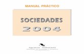 Manual práctico. Sociedades 2004....Esta edición del Manual Práctico de Sociedades 2004 se cerró el día 4 de mayo de 2005 en base a la normativa del Impuesto sobre Sociedades