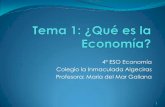 4º ESO Economía Colegio la Inmaculada Algeciras Profesora ... · 1.¿Qué es la economía? No hay una única definición de lo que es la economía. En una aproximación a la definición