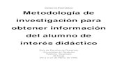 CURSO DE POSTGRADO Metodología de investigación para ...€¦ · Metodología de investigación para obtener información del alumno de interés didáctico Área de Estudios de