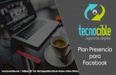 Plan Presencia para Facebook - Tecnocible€¦ · pauta Atención de Muro e inbox Inversión directa a Facebook El servicio incluye: ... • Si contratas antes de 5 días a partir