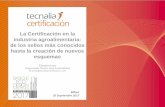 La Certificación en la industria agroalimentaria: de los ...bem2017.basqueecodesigncenter.net/wp-content/uploads/2017/09/S5... · de calidad de los productos agrícolas y alimenticios