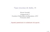 Tipus recursius de dades, IIIgavalda/pro2/tipus_recursius_dades_III.pdf · Tipus recursius de dades, III Ricard Gavaldà Programació 2 Facultat d'Informàtica de Barcelona, UPC Primavera