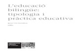 L’educació bilingüe: tipologia i pràctica educativaopenaccess.uoc.edu/webapps/o2/bitstream/10609/52610/2...Poseu per escrit les vostres idees pel que fa a l’educació bilingüe