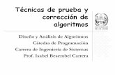 Técnicas de prueba y corrección de algoritmos · Prueba de algoritmos La condición b > 0 es siempre verdadera, pues (a, b) ∈D = ℵx ℵ+, entonces (r=m 0) ∧(r-b < m