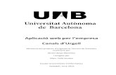 Aplicació web per l’empresa Canals d’Urgell · 2012. 7. 10. · Aplicació web per l’empresa Canals d’Urgell Memòria del projecte d’Enginyeria Tècnica de Sistemes realitzada