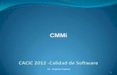 Calidad de Softwarecs.uns.edu.ar/cacic2012/images/eii2012/cacic2012-csw-clase4-cmm… · CMMI se ha elaborado bajo la premisa de que la calidad de un producto o servicio está altamente