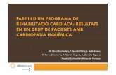 FASE III D’UN PROGRAMA DE REHABILITACIÓ CARDÍACA ...€¦ · fase iii d’un programa de rehabilitaciÓ cardÍaca: resultats en un grup de pacients amb cardiopatia isquÈmica