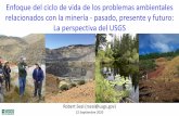 Enfoque del ciclo de vida de los problemas ambientales ......2020/09/06  · Enfoque del ciclo de vida de los problemas ambientales relacionados con la minería - pasado, presente