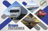 Grupo FRESAMEX · 2019. 11. 1. · 1) Entrega en el astillero Carrier en Laredo, Tx. 2) Evita la entrega en Impex Forwarding Warehouse 3) Pre-inspección (proveedor de confianza)