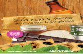 Guía roja y verde de alimentos transgénicos 5ª edición ...€¦ · tanto ‘sospechosos’ de tener un origen transgénico, son: Soja: harina, proteína, aceites y grasas (a menudo