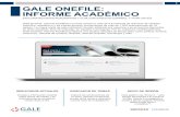 Gale OneFile: Informe Academico€¦ · GALE ONEFILE: INFORME ACADÉMICO EXPLORA REVISTAS ACADÉMICAS Y PUBLICACIONES EN ESPAÑOL Y PORTUGUÉS. Gale OneFile: Informe Académico provee