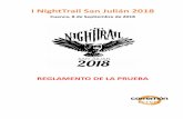 I NightTrail San Julián 2018 · El ^I NightTrail San Julián _ es una carrera nocturna por montaña que está regulada por el presente Reglamento, basado en el reglamento FDMCM de