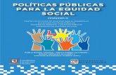 POLÍTICAS PÚBLICAS PARA LA EQUIDAD SOCIAL · 2019. 5. 5. · 56 Políticas Públicas para la Equidad Social culturales. El objetivo es comprender los múltiples factores que articulan