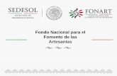 Fondo Nacional para el Fomento de las Artesaníassectur.gob.mx/PDF/participacion_ciudadana/mecanismo... · 2016. 4. 14. · 2 ¿Qué es el FONART? El Fondo Nacional para el Fomento