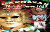 Mota del Cuervo 2013 · Carnaval 2013 - Mota del Cuervo Carnaval 2013 DE CARÁCTER COMARCAL A CELEBRAR DURANTE LOS DÍAS 2 AL 17 DE FEBRERO SÁBADO 2 DE FEBRERO 22:00 HORAS AUDITORIO