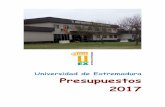 Universidad de Extremadura Presupuestos 2017 · El Anteproyecto de Presupuestos de la Universidad de Extremadura para el año 2017 se presentó a consideración e informe del Consejo