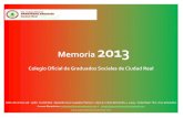 MEMORIA DE ACTIVIDADES 2011 - ILUSTRE COLEGIO OFICIAL … · Memoria 2013 Colegio Oficial de Graduados Sociales de Ciudad Real Apdo. de Correos 506 · 13080 · Ciudad Real - Dependencia