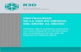 NEUTRALIDAD DE LA RED EN MÉXICO: DEL DICHO AL HECHO · DEL DICHO AL HECHO Informe sobre prácticas contrarias a la neutralidad de la red ejercidas por proveedores de servicio de