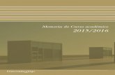 Memoria do Curso académico 2015/2016 · 2019. 7. 11. · Graña Rodríguez, Ana María Gutiérrez Sánchez, Águeda Hernández Sánchez, Jesús Iglesias Blanco, Raúl Iglesias Briones,