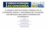 New EL MARCO INSTITUCIONAL FORMAL DE LA ECONOMÍA … · 2019. 10. 25. · EL MARCO INSTITUCIONAL FORMAL DE LA ECONOMÍA SOCIAL Y SOLIDARIA DEL ECUADOR: UN ENFOQUE NEO-INSTITUCIONALISTA