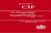 Como usar a CIFfsp.usp.br/cbcd/wp-content/uploads/2015/11/Manual...Como usar a CIF Um Manual Prático para o uso da Classificação Internacional de Funcionalidade, Incapacidade e