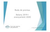 Roda de premsa Balanç 2019 i avançament 2020...Rendibilitat neta de despeses bancàries i comissions de gestió 31/12/2019 31/12/2018 Aportacions branca jubilació 41,05 46,20 Resultat