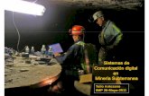Sistemas de Comunicación digital en Mineria Subterranea• Por cerca de 25 años, Mine Site ha estado desarrollando infraestructura de comunicaciones en aplicaciones para minas subterranea.