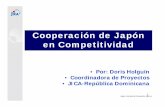 Cooperación de Japón en Competitividad Competitividad JT… · cursos + 10,000 visitantes a exhibiciones y ferias + 200 expositores . En el área de competitividad la JICA envía
