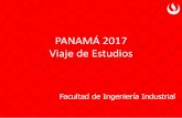 PANAMÁ 2017 Viaje de Estudios · de Panamá, a través de la cual muy pronto pasarán buques post-panamax con capacidad para transportar hasta 12 mil contenedores con lo que la vía