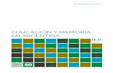 EDUCACIÓN Y MEMORIA EN ARGENTINA...Introducción El binomio “educación y memoria” que nos convoca en este seminario internacio - nal1 se ha traducido en Argentina en una fuerte
