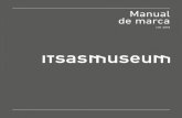 Manual 1 de marca v.01 2018 - Itsasmuseum Bilbao...Manual de marca Itsasmuseum_v.1 2018 11 La marca Esta es la configuración principal de nuestra marca. Compuesta de isotipo (la parte