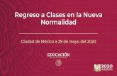 Regreso a Clases en la Nueva Normalidad - gob.mx · Regreso a Clases en la Nueva Normalidad Ciudad de México a 29 de mayo del 2020 0. 1. 80% maestras y maestros siguen en contacto