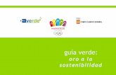 oro a la sostenibilidad - Servicio de Deportes UVa Soriadeportes-soria.blogs.uva.es/files/2011/04/guia-verde-del-deporte2.pdfMás rápidamente, más alto y más fuerte y también…más