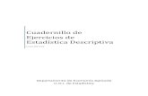 Cuadernillo de Ejercicios de Estadística Descriptiva€¦ · c) Construya la tabla de distribución de frecuencias d) Represente la información del gráfico en un diagrama de barras.