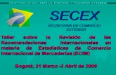 SECRETARÍA DE COMERCIO EXTERIOR - United Nationsunstats.un.org/unsd/trade/WS Bogota09/Presentations... · Ministerio de Desarrollo, Industria y Comercio Exterior Secretaría de Comercio