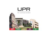 RECINTO DE RECINTO UNIVERSITARIO RECINTO DE UPR EN · - 237 Bachilleratos - 171 Programas de Traslado Articulado—que te ... • Fundada en el año 1903, la UPR es el único sistema