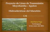 José Serra Vega Yurimaguas 12 de enero del 2016...Yurimaguas 12 de enero del 2016 La línea de transmisión Moyobamba-Iquitos ¿Es necesaria? Costo: $499,000,000. Capacidad: 135 MW.