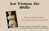 La Venus De Milo - iesjorgejuan.es · •La Venus de Milo pertenece al período helenístico. Durante este período se mezclan elementos griegos y orientales. El arte se convierte