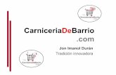 CarniceriaDeBarrio - WordPress.com · 2011. 1. 18. · • Reparto a domicilio en horarios flexibles • Atención al cliente personalizada – Redes sociales: Facebook / Twitter.