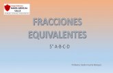 5° A-B-C-D · Objetivo: Demostrar que comprenden las fracciones equivalentes identificándolas, simplificando y amplificando, de manera concreta, pictórica y simbólica. Fracciones