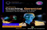 Certi˜cación Coaching Gerencial€¦ · gerencial apetecido, por su orientación al autodesarrollo y al desarrollo de los equipos a cargo, en todas las áreas de una compañía,