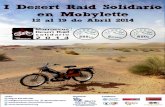 MARRUECOS DESERT RAID - · PDF file MARRUECOS DESERT RAID I RAID SOLIDARIO EN MOBYLETTE 12 - 19 de Abril de 2014 ¿Qué es Marruecos Desert Raid? Marruecos Desert Raid es una gran