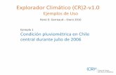 Explorador Climático CR 2-v1 · Ejemplo 1 Condición pluviométrica en Chile central durante julio de 2006 . Explorador Climático (CR)2-v1.0 . Ejemplos de Uso . René D. Garreaud