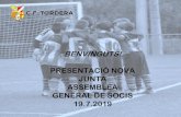 GENERAL DE SOCIS 19.7.2019 ASSEMBLEA JUNTA …...4t.- Apostar pel futbol femení (més jugadores, més equips...) 5è.- Millorar l’oferta de serveis del club al jugador, pares i