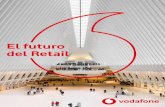 El futuro del Retail - Vodafone 4 El futuro del Retail Tendencias tes, durante y despu£©s de los procesos