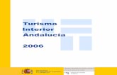 TURISMO INTERIOR. Andalucía 2006 Instituto de Estudios ...estadisticas.tourspain.es/es-ES/estadisticas... · El turismo que recibió Andalucía en el 2006 tuvo un marcado carácter