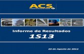 ACS Informe Resultados 1S13 · Cifras no auditadas 3 1S13 Informe de Resultados 1 Resumen Ejecutivo 1.1 Principales magnitudes Grupo ACS Principales magnitudes operativas y financieras